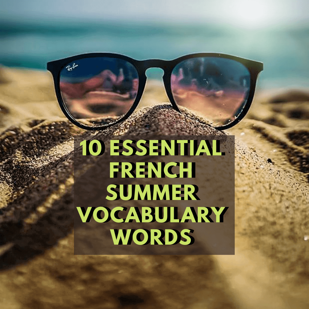 10 Essential French Summer Vocabulary Words