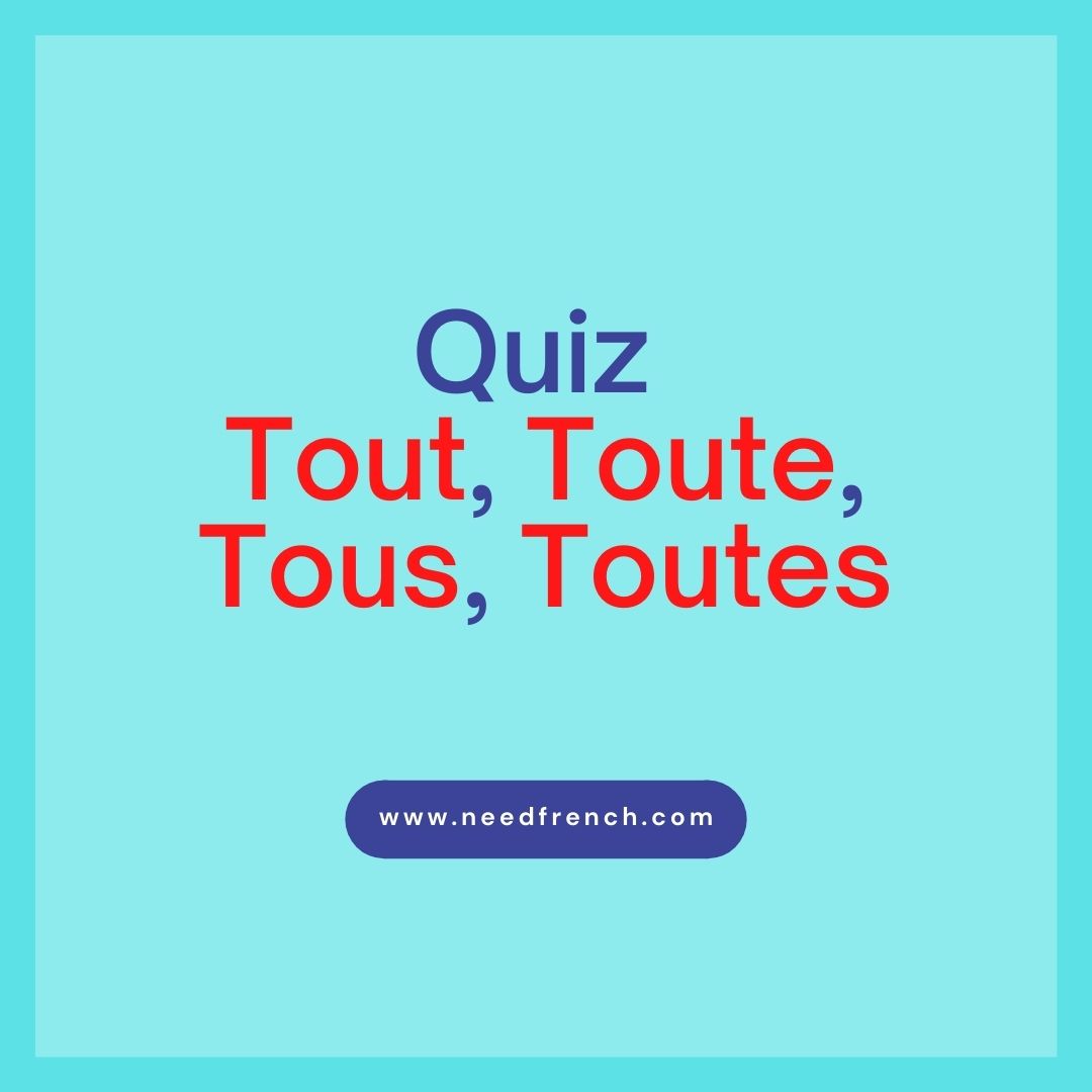 Quiz Tout, Toute, Tous, Toutes