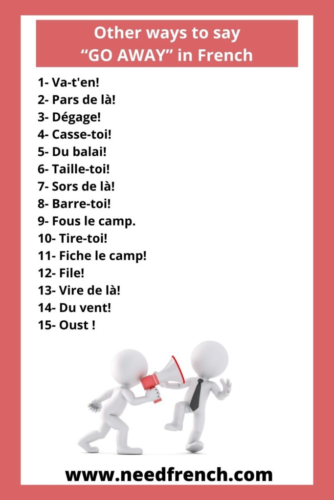 Other ways to say “GO AWAY” in French