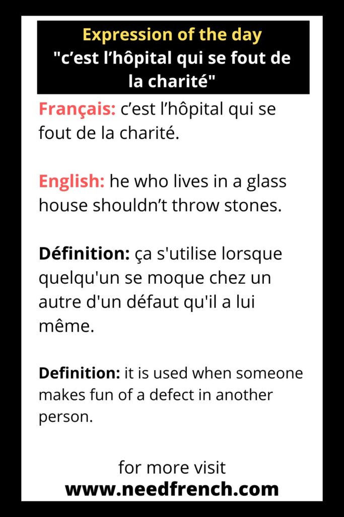 Expression of the day "c’est l’hôpital qui se fout de la charité"