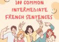 100 Common Intermediate French Sentences for Conversation Practice