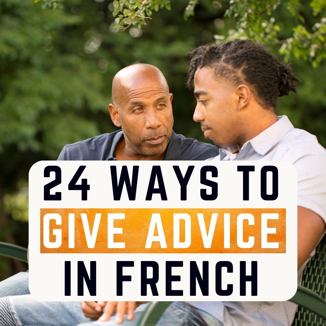 24-ways-to-give-advice-in-french-needfrench