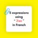 5 expressions using “ j’en ” in French