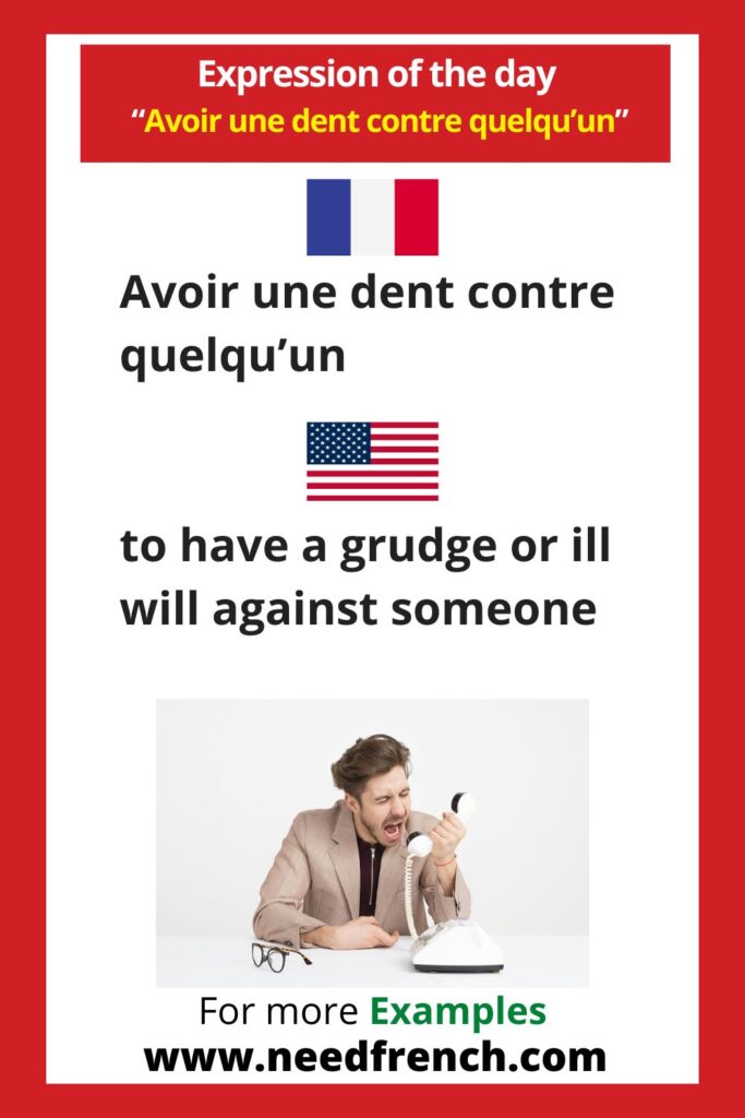 Avoir une dent contre quelqu’u﻿n