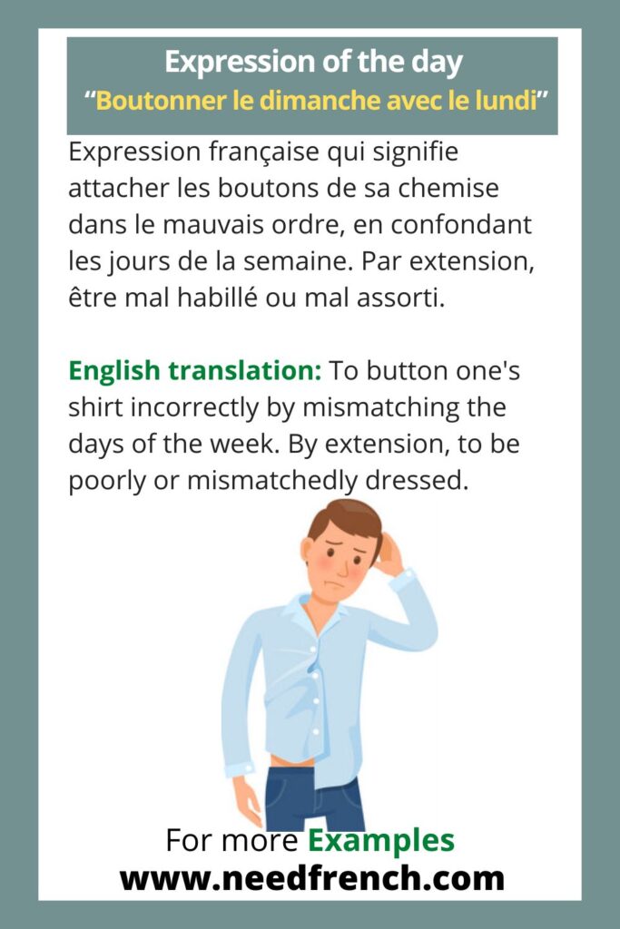 Expression of the day “Boutonner le dimanche avec le lundi”