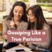 Gossiping Like a True Parisian