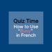 Quiz: How to Use “Busy” in French
