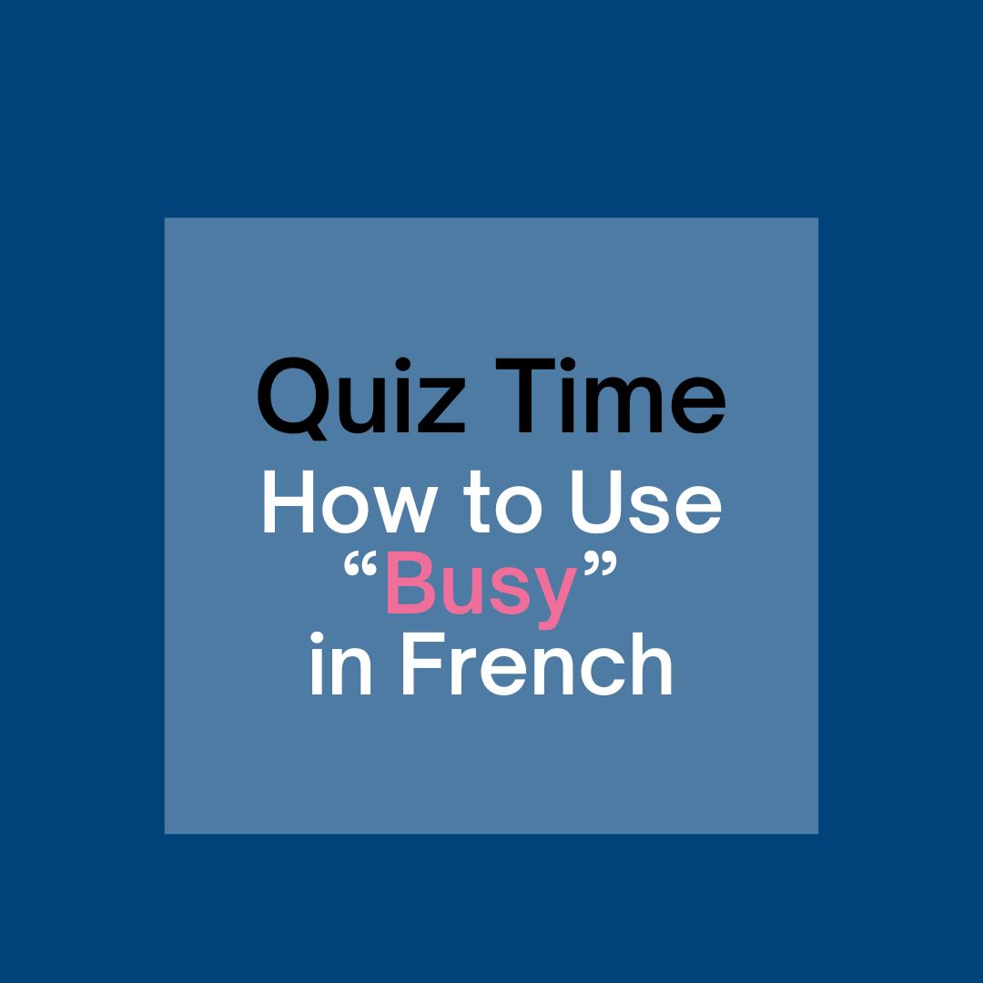 quiz-how-to-use-busy-in-french-needfrench