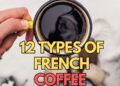 12 Types of Coffee in France
