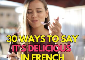 30 Ways to say it's delicious in French