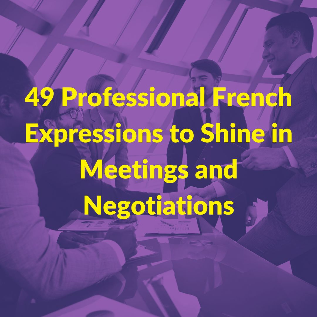 49 Professional French Expressions To Shine In Meetings And 49-professional-french-expressions-to-shine-in-meetings-and