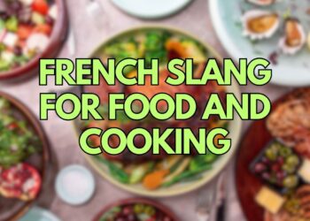French Slang for Food and Cooking