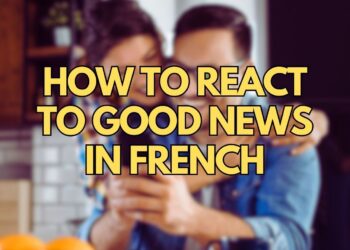 How to React to Good News in French