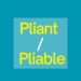 Pliant vs Pliable