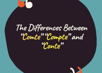 The Differences Between “Comte” “Compte” and “Conte”