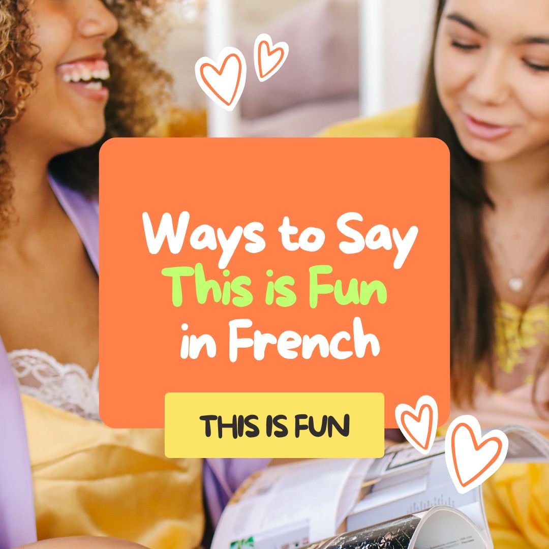 ways-to-say-this-is-fun-in-french-needfrench