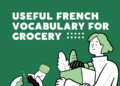 Useful French Vocabulary for Grocery