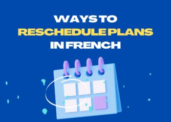 Ways to Reschedule Plans in French