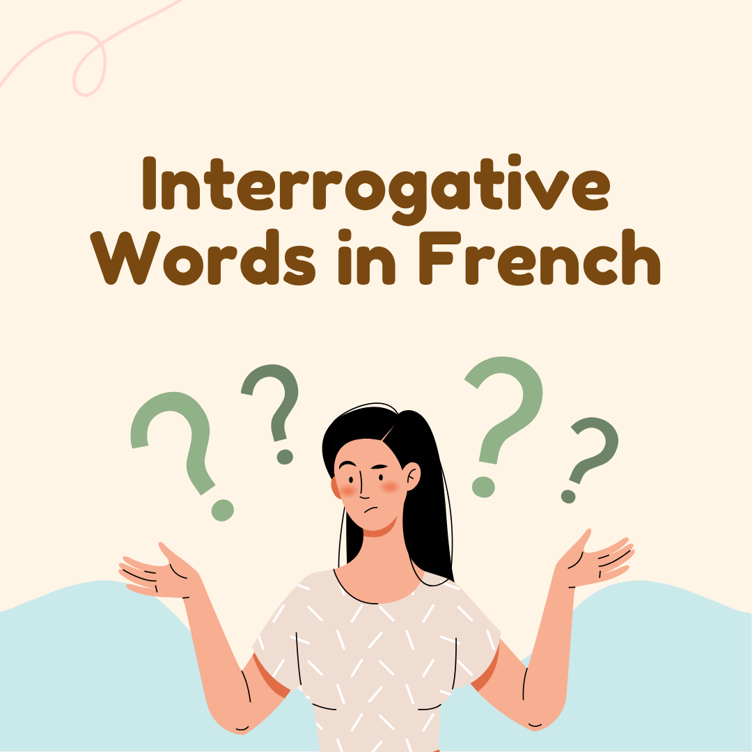 how-to-form-questions-in-french-using-interrogatives-needfrench