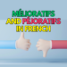 Mélioratifs and Péjoratifs in French