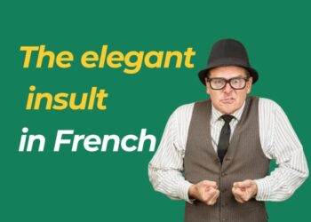 The art of the elegant insult in French