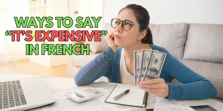 Ways to say “It’s expensive” in French