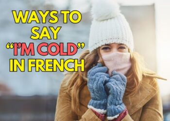 Ways to Say “I’m Cold” in French