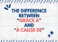 The Difference Between “Grâce à” and “À cause de”