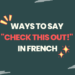Ways to Say Check This Out in French