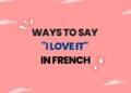 Ways to Say I Love It in French