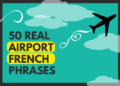 50 Real Airport French Phrases